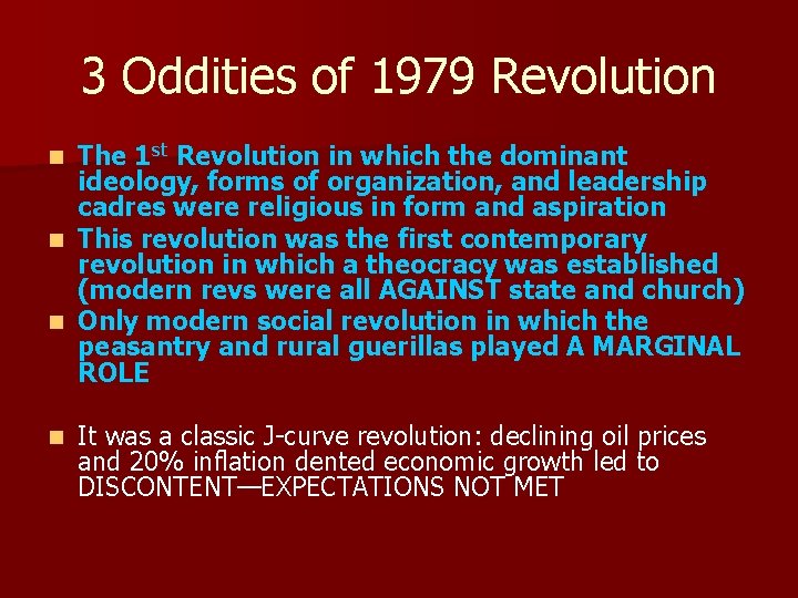 3 Oddities of 1979 Revolution The 1 st Revolution in which the dominant ideology,