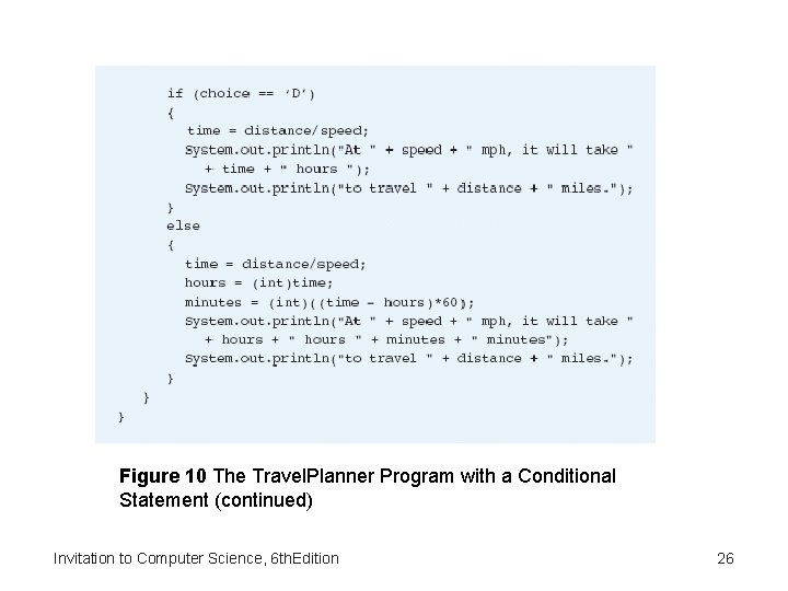 Figure 10 The Travel. Planner Program with a Conditional Statement (continued) Invitation to Computer Figure 10 The Travel. Planner Program with a Conditional Statement (continued) Invitation to Computer