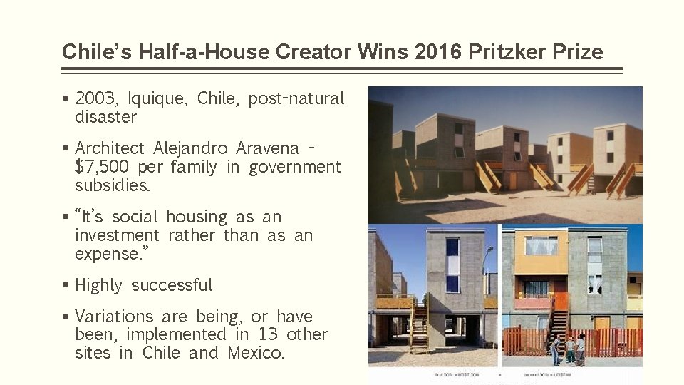Chile’s Half-a-House Creator Wins 2016 Pritzker Prize § 2003, Iquique, Chile, post-natural disaster §
