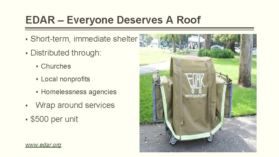 EDAR – Everyone Deserves A Roof ▪ Short-term, immediate shelter ▪ Distributed through: ▪