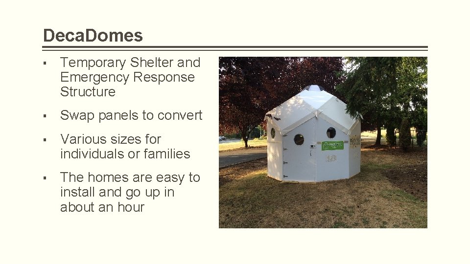 Deca. Domes ▪ Temporary Shelter and Emergency Response Structure ▪ Swap panels to convert