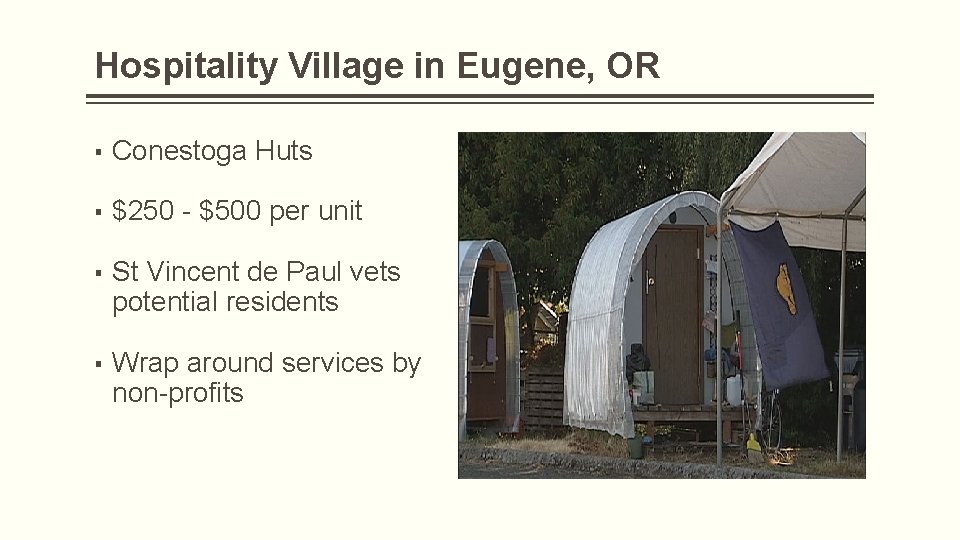 Hospitality Village in Eugene, OR ▪ Conestoga Huts ▪ $250 - $500 per unit