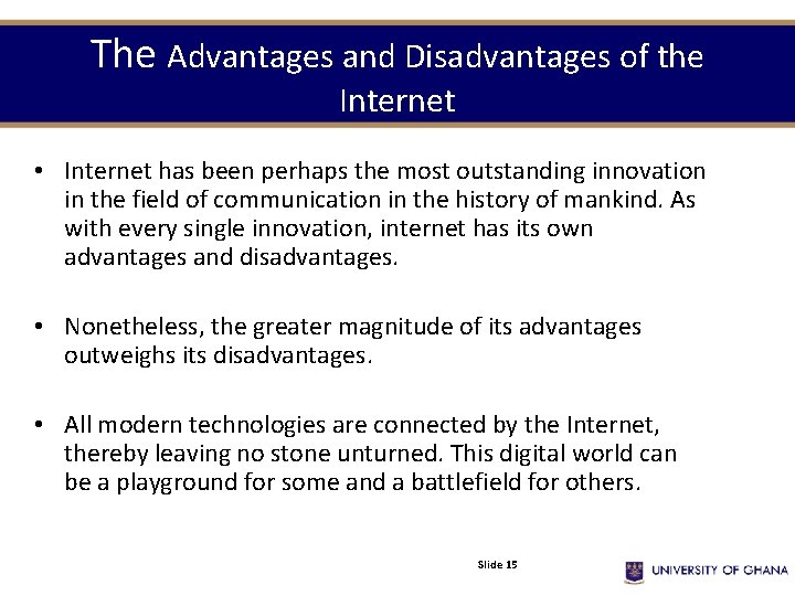 The Advantages and Disadvantages of the Internet • Internet has been perhaps the most The Advantages and Disadvantages of the Internet • Internet has been perhaps the most