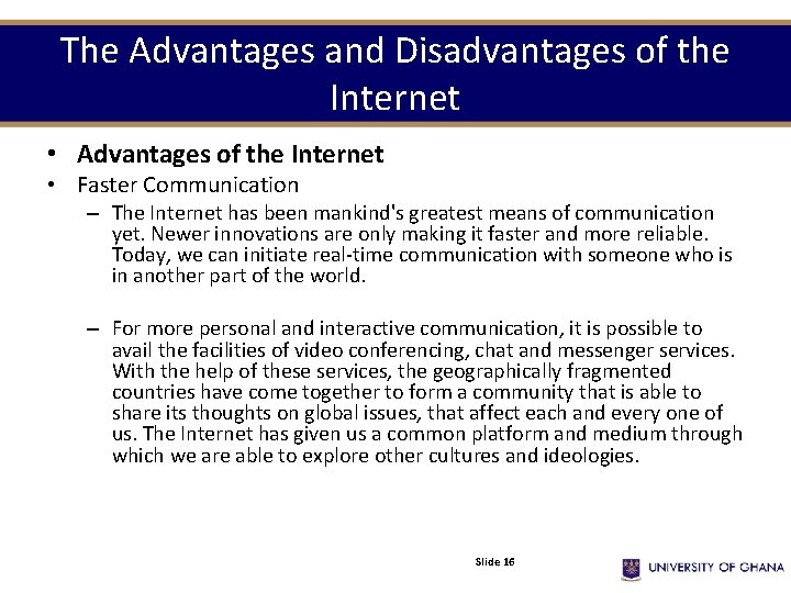 The Advantages and Disadvantages of the Internet • Advantages of the Internet • Faster The Advantages and Disadvantages of the Internet • Advantages of the Internet • Faster