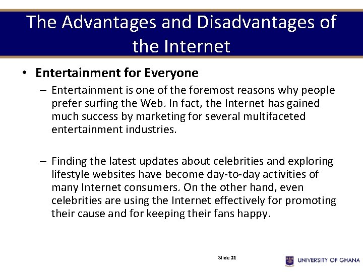 The Advantages and Disadvantages of the Internet • Entertainment for Everyone – Entertainment is The Advantages and Disadvantages of the Internet • Entertainment for Everyone – Entertainment is