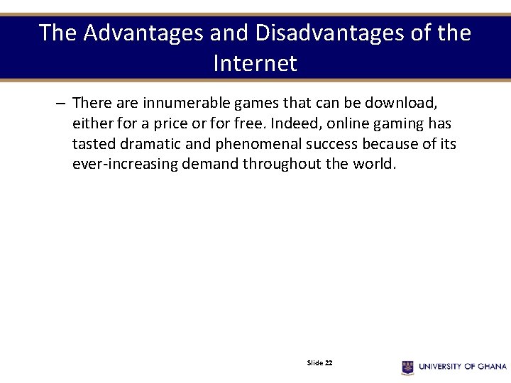 The Advantages and Disadvantages of the Internet – There are innumerable games that can The Advantages and Disadvantages of the Internet – There are innumerable games that can