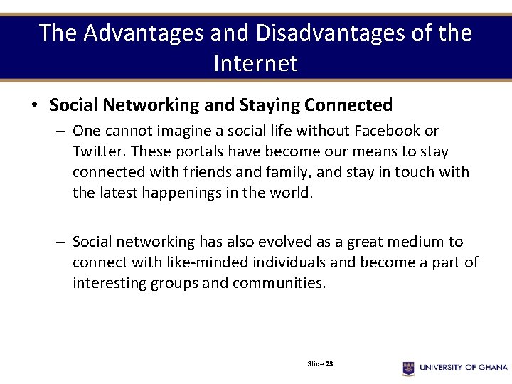 The Advantages and Disadvantages of the Internet • Social Networking and Staying Connected – The Advantages and Disadvantages of the Internet • Social Networking and Staying Connected –