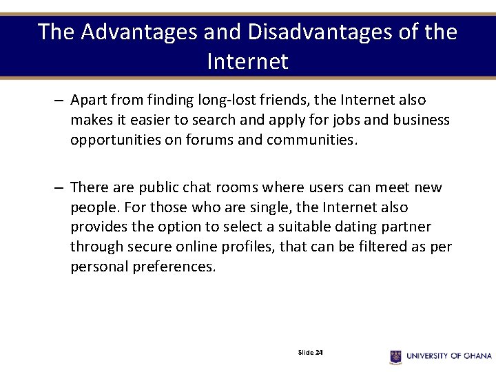 The Advantages and Disadvantages of the Internet – Apart from finding long-lost friends, the The Advantages and Disadvantages of the Internet – Apart from finding long-lost friends, the