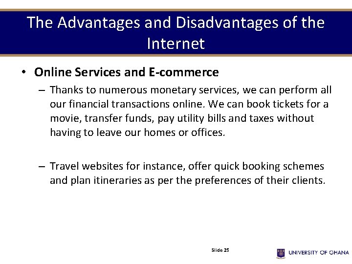 The Advantages and Disadvantages of the Internet • Online Services and E-commerce – Thanks The Advantages and Disadvantages of the Internet • Online Services and E-commerce – Thanks