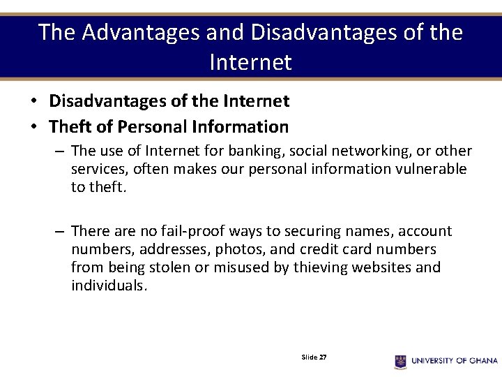 The Advantages and Disadvantages of the Internet • Theft of Personal Information – The The Advantages and Disadvantages of the Internet • Theft of Personal Information – The