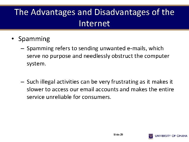 The Advantages and Disadvantages of the Internet • Spamming – Spamming refers to sending The Advantages and Disadvantages of the Internet • Spamming – Spamming refers to sending