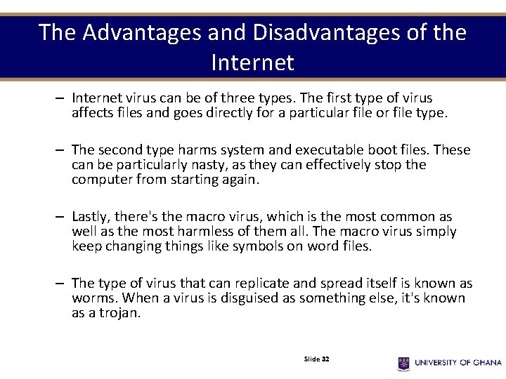 The Advantages and Disadvantages of the Internet – Internet virus can be of three The Advantages and Disadvantages of the Internet – Internet virus can be of three