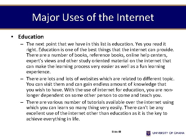 Major Uses of the Internet • Education – The next point that we have Major Uses of the Internet • Education – The next point that we have