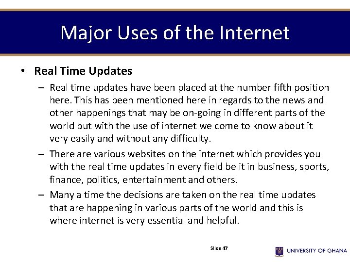 Major Uses of the Internet • Real Time Updates – Real time updates have Major Uses of the Internet • Real Time Updates – Real time updates have