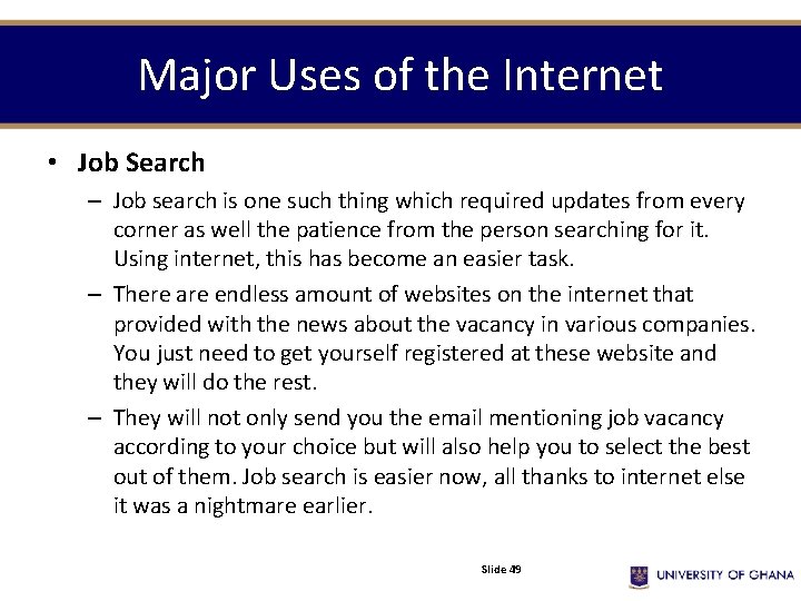 Major Uses of the Internet • Job Search – Job search is one such Major Uses of the Internet • Job Search – Job search is one such