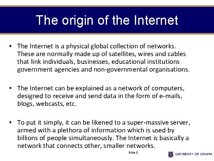 The origin of the Internet • The Internet is a physical global collection of The origin of the Internet • The Internet is a physical global collection of
