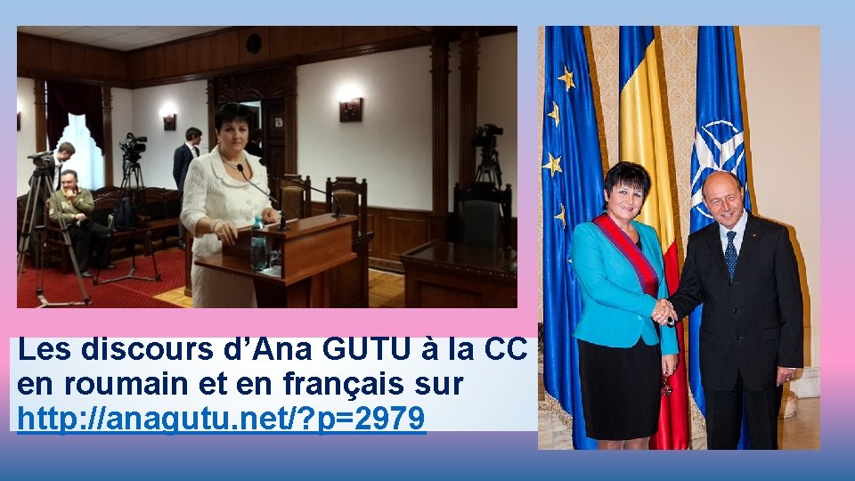 Les discours d’Ana GUTU à la CC en roumain et en français sur http: