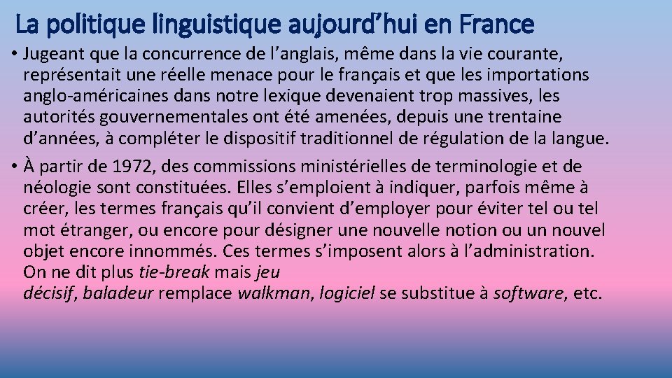 La politique linguistique aujourd’hui en France • Jugeant que la concurrence de l’anglais, même