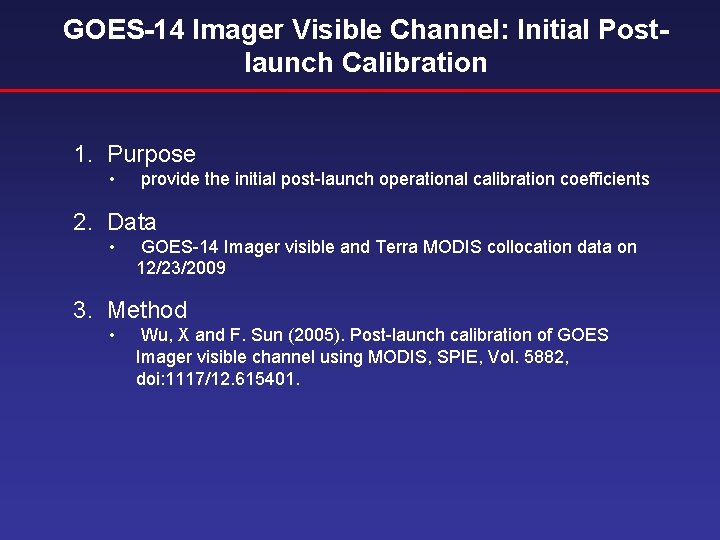 GOES-14 Imager Visible Channel: Initial Postlaunch Calibration 1. Purpose • provide the initial post-launch