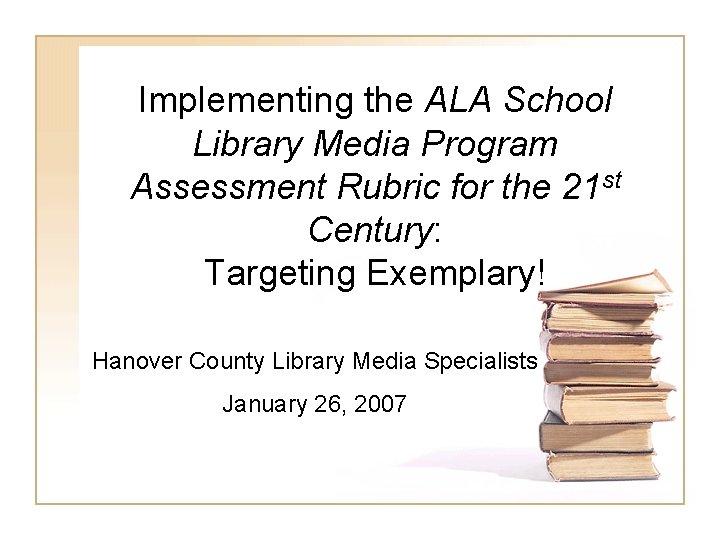 Library Program Assessment Implementing the ALA School Library Media Program Assessment