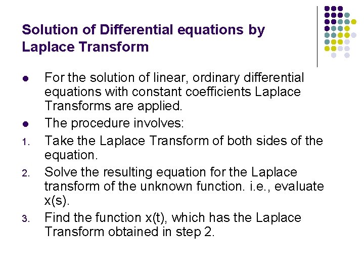 Solution of Differential equations by Laplace Transform l l 1. 2. 3. For the