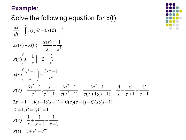 Example: Solve the following equation for x(t) 