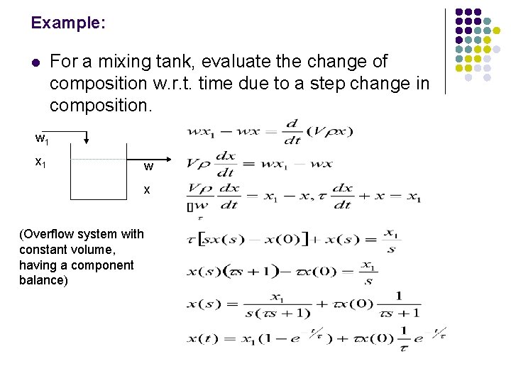 Example: l For a mixing tank, evaluate the change of composition w. r. t.