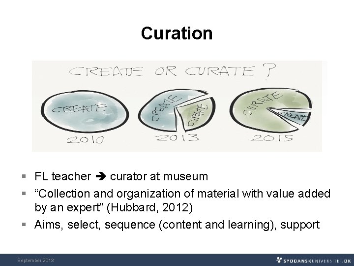 Curation § FL teacher curator at museum § “Collection and organization of material with Curation § FL teacher curator at museum § “Collection and organization of material with