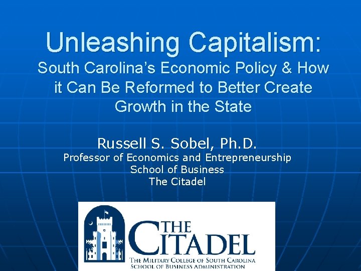 Unleashing Capitalism: South Carolina’s Economic Policy & How it Can Be Reformed to Better