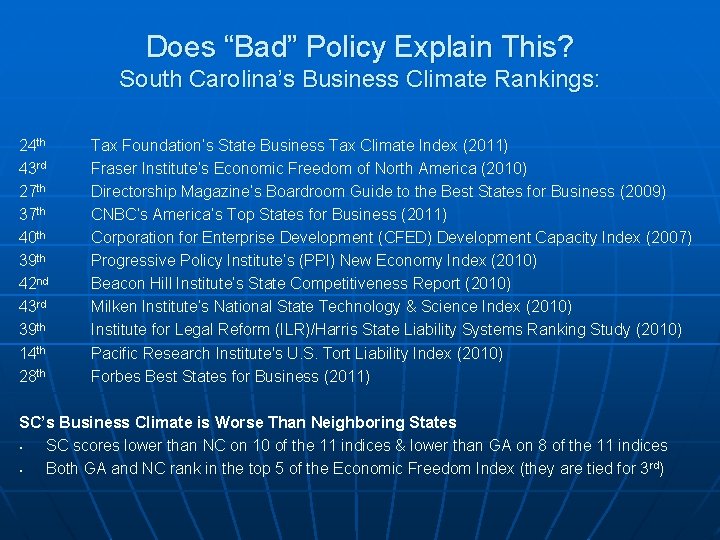 Does “Bad” Policy Explain This? South Carolina’s Business Climate Rankings: 24 th 43 rd