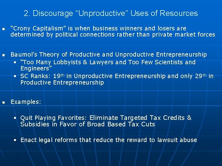 2. Discourage “Unproductive” Uses of Resources n n n “Crony Capitalism” is when business