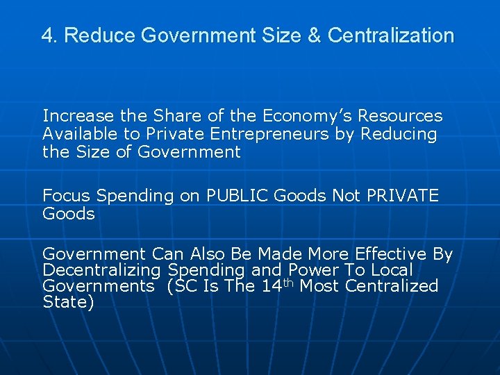 4. Reduce Government Size & Centralization Increase the Share of the Economy’s Resources Available
