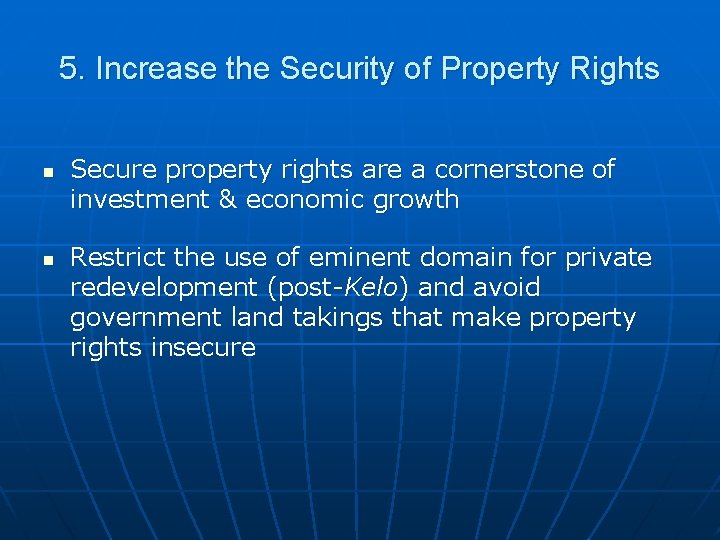 5. Increase the Security of Property Rights n n Secure property rights are a