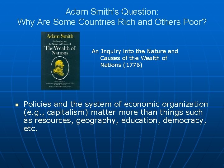 Adam Smith’s Question: Why Are Some Countries Rich and Others Poor? An Inquiry into