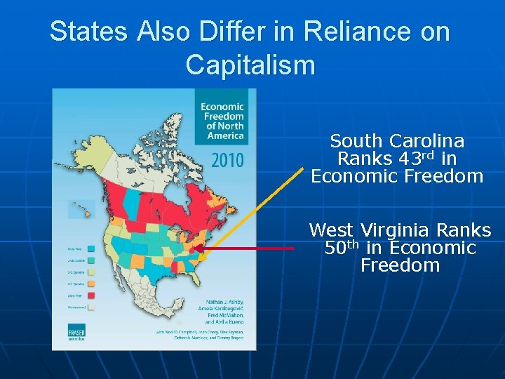 States Also Differ in Reliance on Capitalism South Carolina Ranks 43 rd in Economic