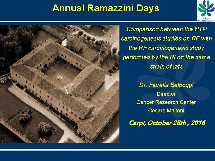 Annual Ramazzini Days Comparison between the NTP carcinogenesis studies on RF with the RF