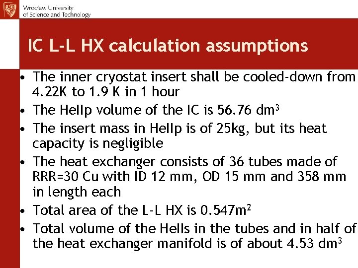 IC L-L HX calculation assumptions • The inner cryostat insert shall be cooled-down from