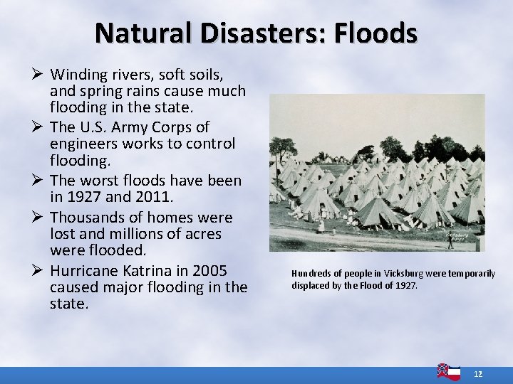 Natural Disasters: Floods Ø Winding rivers, soft soils, and spring rains cause much flooding Natural Disasters: Floods Ø Winding rivers, soft soils, and spring rains cause much flooding