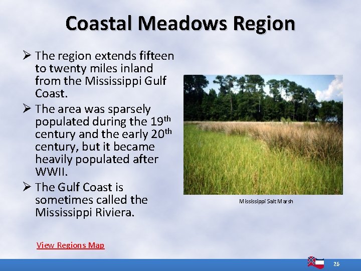 Coastal Meadows Region Ø The region extends fifteen to twenty miles inland from the Coastal Meadows Region Ø The region extends fifteen to twenty miles inland from the