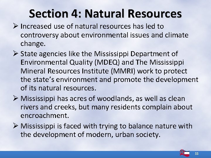 Section 4: Natural Resources Ø Increased use of natural resources has led to controversy Section 4: Natural Resources Ø Increased use of natural resources has led to controversy