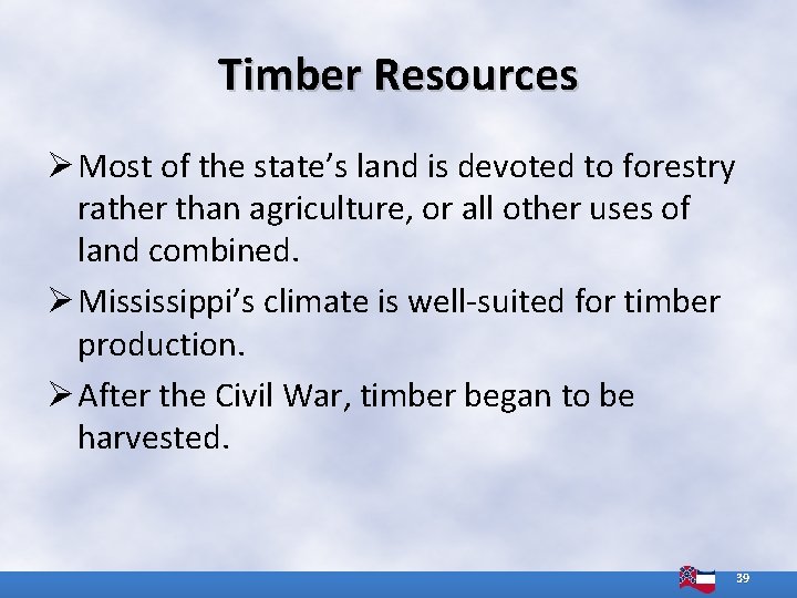 Timber Resources Ø Most of the state’s land is devoted to forestry rather than Timber Resources Ø Most of the state’s land is devoted to forestry rather than