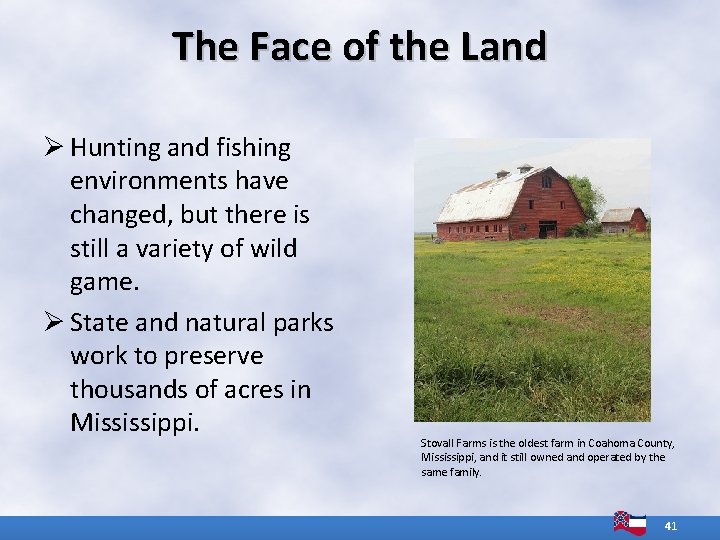 The Face of the Land Ø Hunting and fishing environments have changed, but there The Face of the Land Ø Hunting and fishing environments have changed, but there