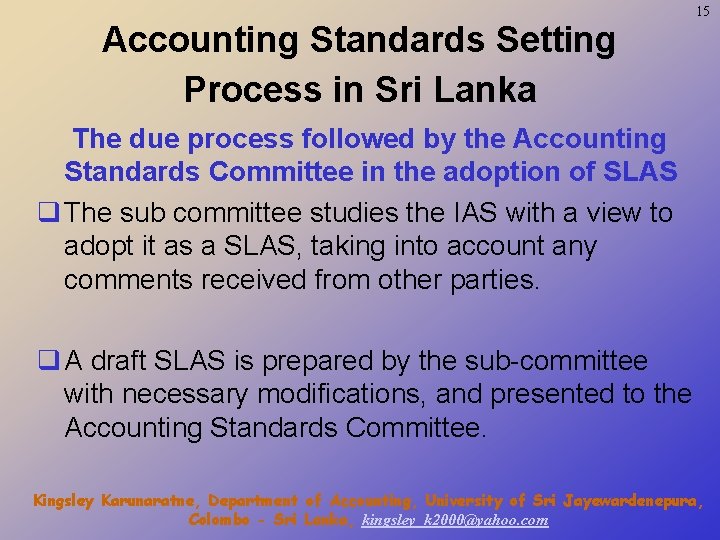 15 Accounting Standards Setting Process in Sri Lanka The due process followed by the