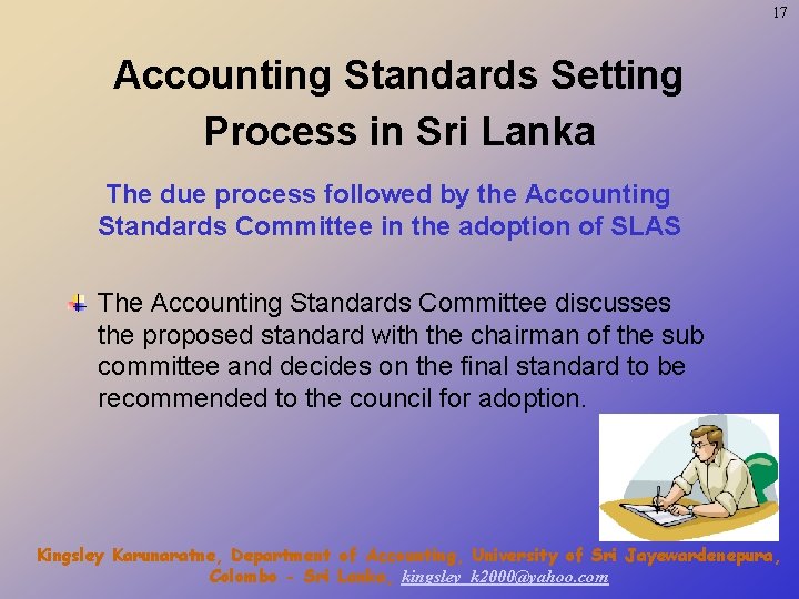 17 Accounting Standards Setting Process in Sri Lanka The due process followed by the