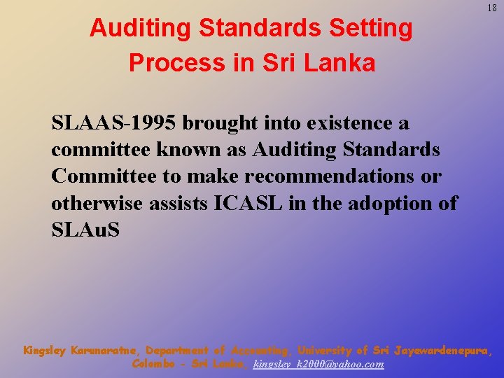 18 Auditing Standards Setting Process in Sri Lanka SLAAS-1995 brought into existence a committee