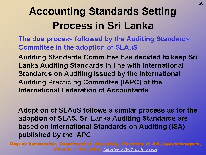 20 Accounting Standards Setting Process in Sri Lanka The due process followed by the