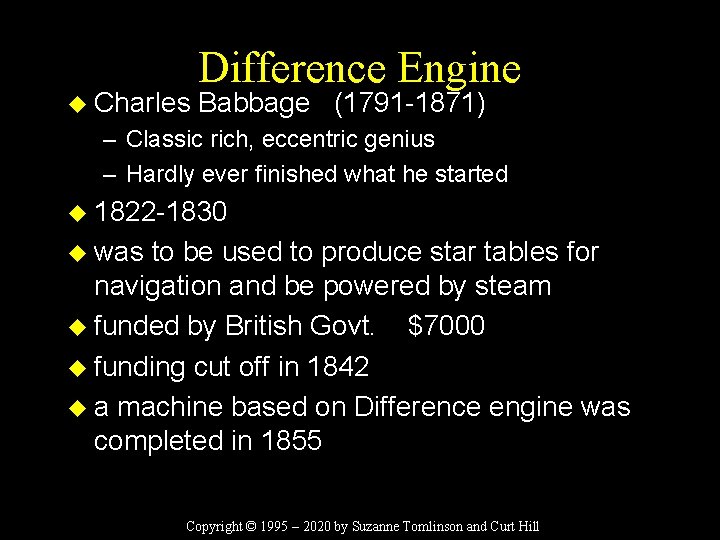 u Charles Difference Engine Babbage (1791 -1871) – Classic rich, eccentric genius – Hardly