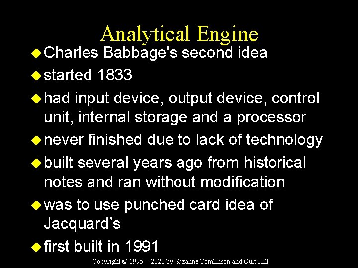 u Charles Analytical Engine Babbage's second idea u started 1833 u had input device,