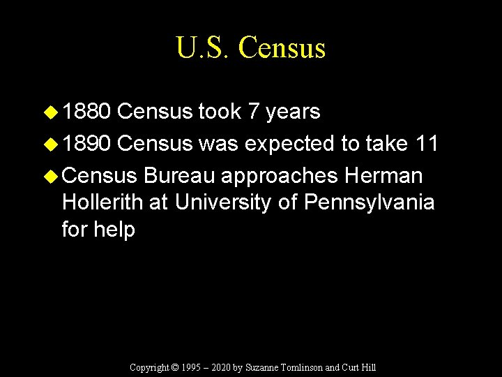 U. S. Census u 1880 Census took 7 years u 1890 Census was expected