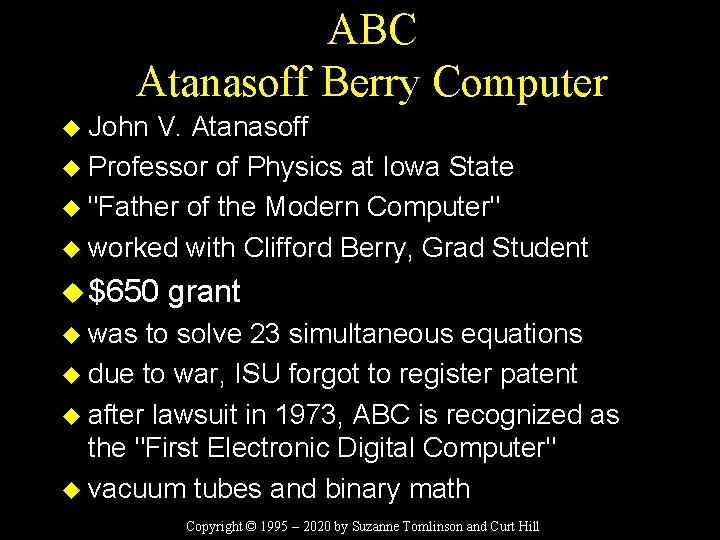 ABC Atanasoff Berry Computer u John V. Atanasoff u Professor of Physics at Iowa